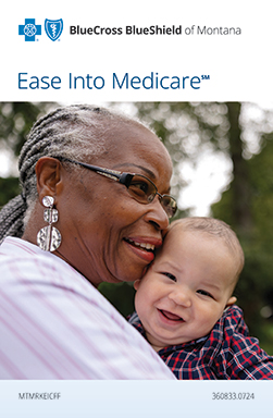 Ease Into Medicare | Blue Cross and Blue Shield of Montana